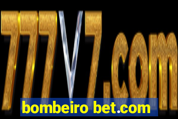 bombeiro bet.com